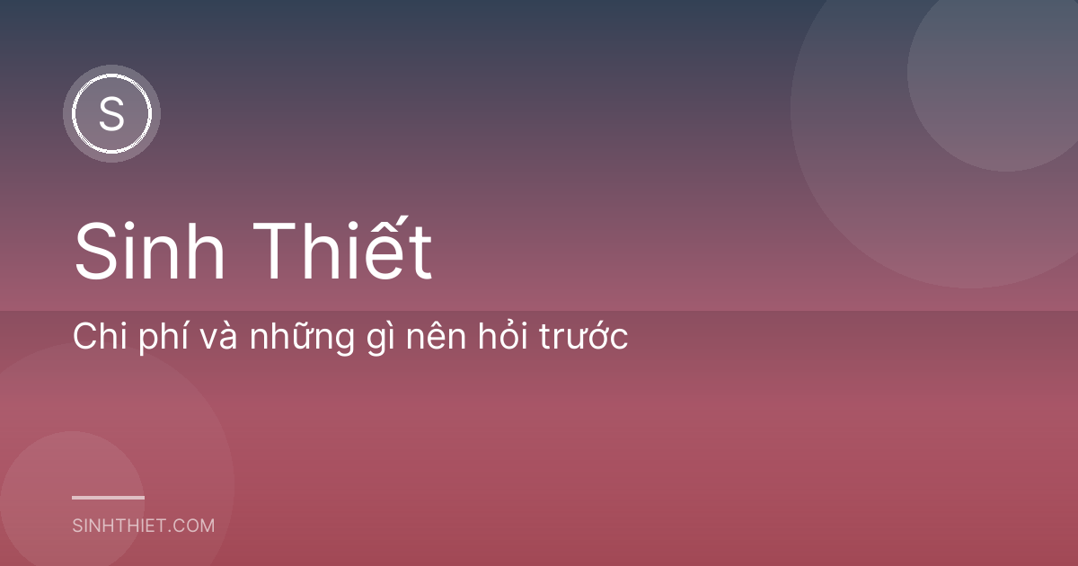 Chi phí và những gì nên hỏi trước