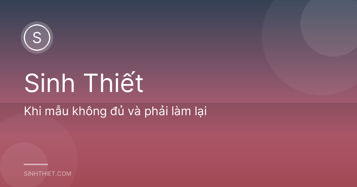 Khi mẫu không đủ và phải làm lại