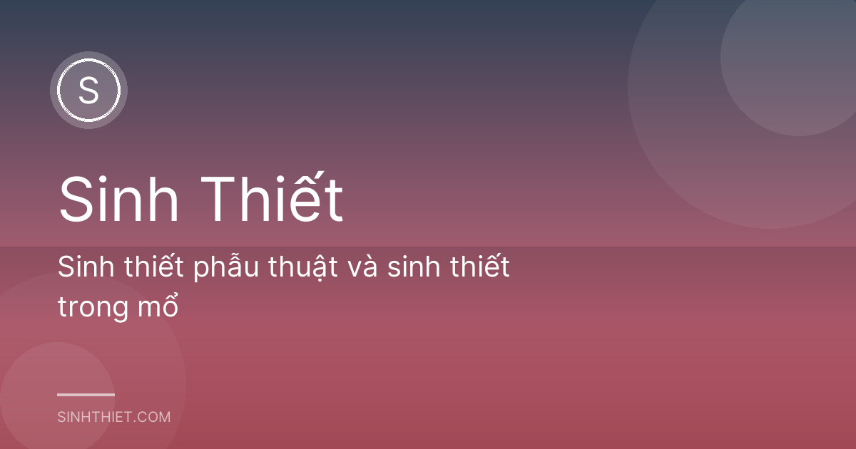 Sinh thiết phẫu thuật và sinh thiết trong mổ